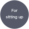 For sitting up
              