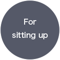 For sitting up
              